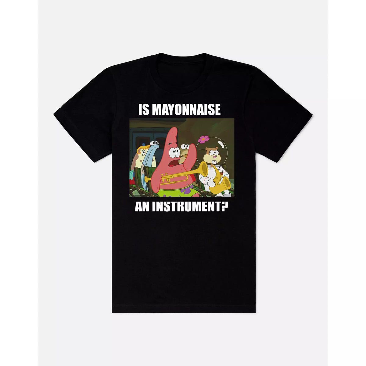 Is Mayonnaise an Instrument T Shirt - SpongeBob SquarePants